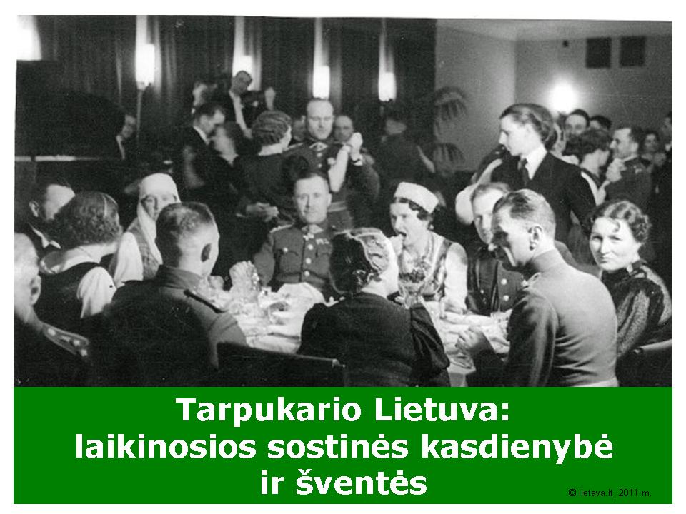 Tarpukario Lietuva: laikinosios sostinės kasdienybė ir šventės.